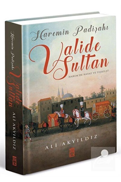 Timaş Yayınları Haremin Padişahı Valide Sultan