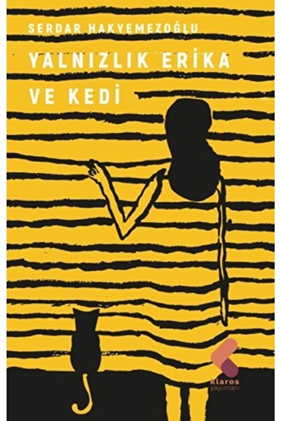 Generic Brand Yalnızlık Erica Ve Kedi - Serdar Hakyemezoğlu