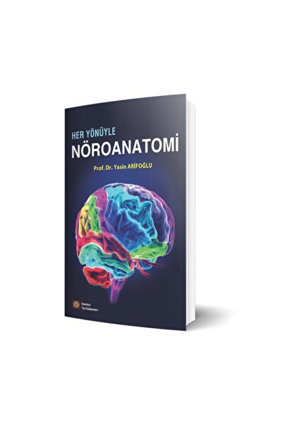 İstanbul Tıp Kitabevi Her Yönüyle Nöranatomi