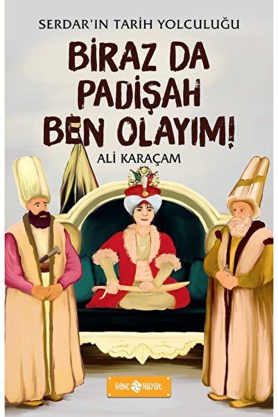 Genç Hayat Yayınları Biraz Da Padişah Ben Olayım