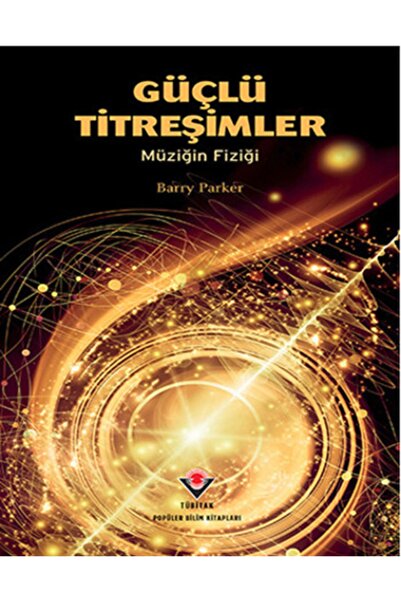 Tübitak Yayınları Güçlü Titreşimler & Müziğin Fiziği