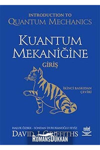 Nobel Akademik Yayıncılık Kuantum Mekaniğine Giriş - David J. Griffiths