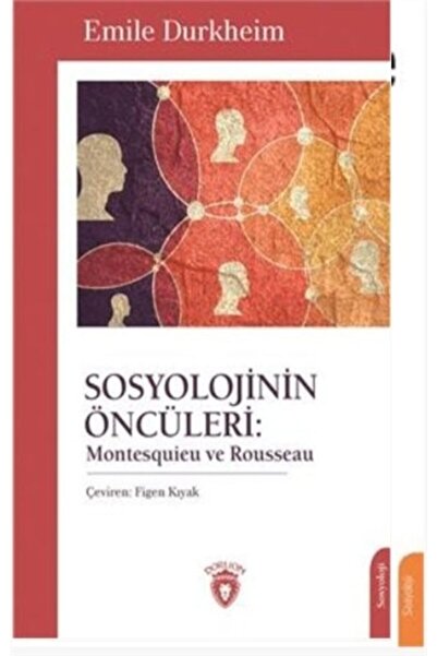Dorlion Yayınları Sosyolojinin Öncüleri: Montesquieu Ve Rousseau - Emile Durk...