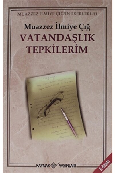 Kaynak Yayınları Vatandaşlık Tepkilerim kitabı Muazzez İlmiye Çığ  Kaynak Yay...