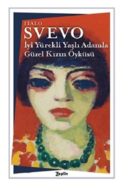 Zeplin Kitap Iyi Yürekli Yaşlı Adamla Güzel Kızın Öyküsü