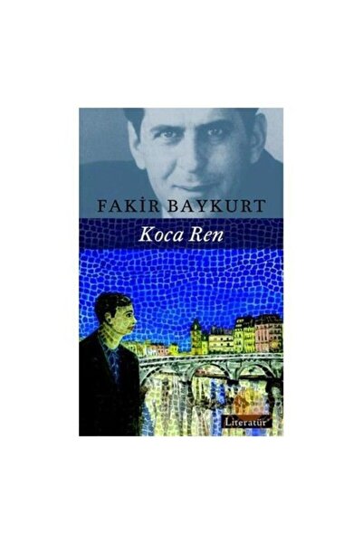 Literatür Yayıncılık Koca Ren | Fakir Baykurt | Literatür Yayıncılık