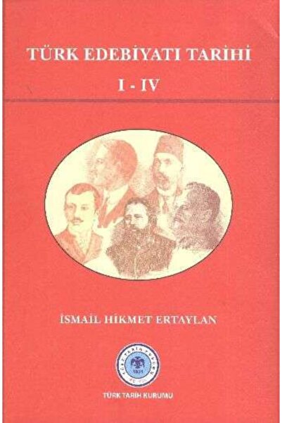 Türk Tarih Kurumu Yayınları Türk Edebiyatı Tarihi I Iv