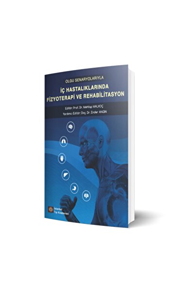 İstanbul Tıp Kitabevi Olgu Senaryolarıyla Iç Hastalıklarında Fizyoterapi Ve Rehabilitasyon
