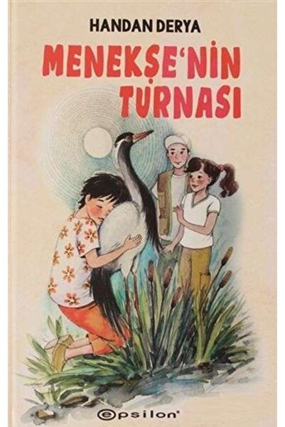 Epsilon Yayınevi Menekşe'nin Turnası / Handan Derya / Epsilon Yayınevi / 9786...