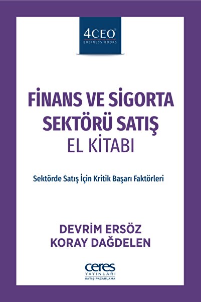 Ceres Yayınları Finans Ve Sigorta Sektörü Satış El Kitabı - Devrim Ersöz-koray Dağdelen