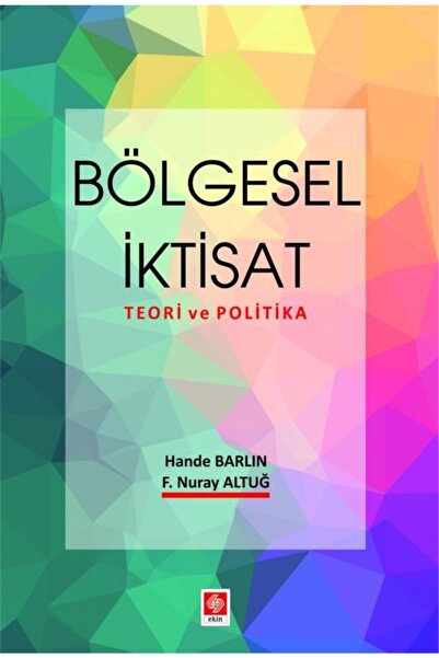 Ekin Yayınevi Bölgesel Iktisat Teori Ve Politika Hande Barlın