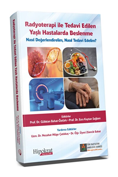 Hipokrat Kitabevi Radyoterapi Ile Tedavi Edilen Yaşlı Hastalarda Beslenme