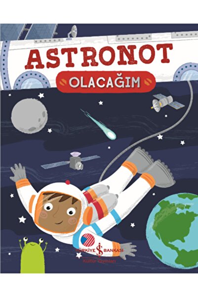 TÜRKİYE İŞ BANKASI KÜLTÜR YAYINLARI Astronot Olacağım Çocuk Eğitici Aktivite ...
