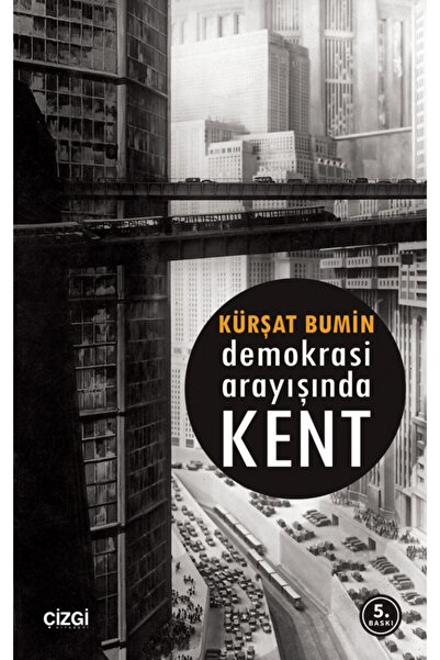 Çizgi Kitabevi Yayınları Demokrasi Arayışında Kent / Kürşat Bumin / Çizgi Kit...