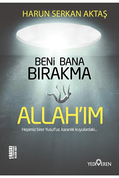 Yediveren Yayınları Beni Bana Bırakma Allahım - Harun Serkan Aktaş - Yediveren