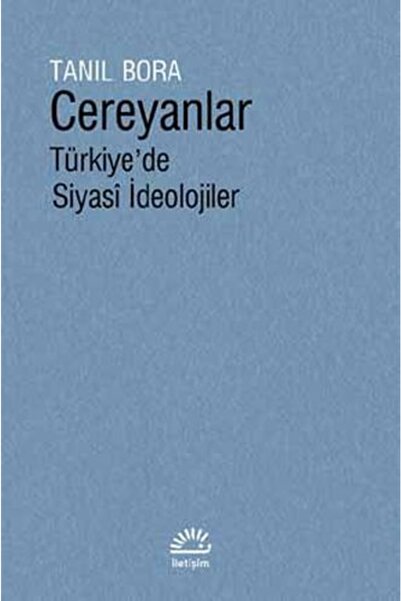 İletişim Yayınları Cereyanlar- Türkiye' De Siyasi Ideolojiler- Tanıl Bora