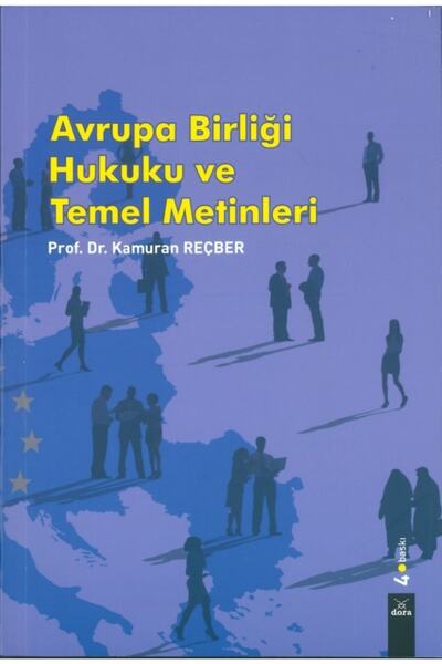 Dora Yayıncılık Avrupa Birliği Hukuku ve Temel Metinleri 4. Baskı