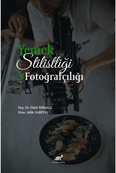 Paradigma Akademi Yayınları Yemek Stilistliği Ve Fotoğrafçılık - Ümit Sormaz ...