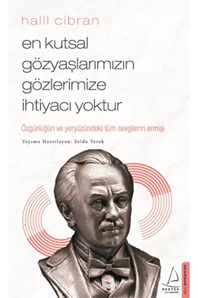 Destek Yayınları En Kutsal Gözyaşlarımızın Gözlerimize Ihtiyacı Yoktur