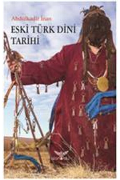 Genel Markalar Eski Türk Dini Tarihi - Abdülkadir Inan -