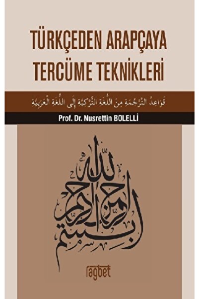 Rağbet Yayınları Türkçeden Arapçaya Tercüme Teknikleri Nusrettin Bolelli