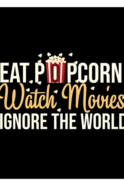 Universal Eat Popcorn Watch Movies Ignore the World Popcorn Day Tablo Poster ...