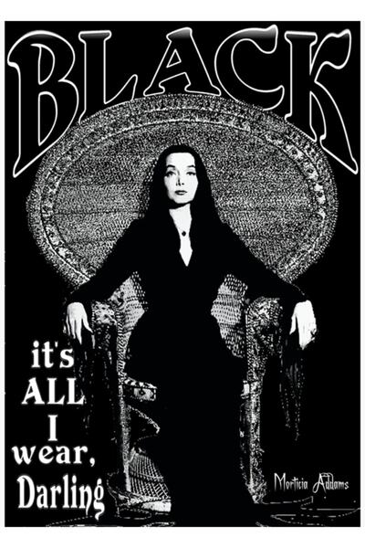 Universal Crno - Ovo je sve što nosim - Morticia Addams Slika Drveni Poster D...