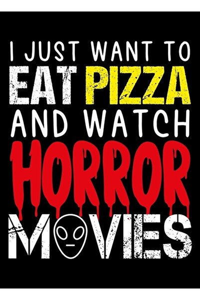 Universal Απλά θέλω να φάω πίτσα και να παρακολουθώ τρομακτικές ταινίες Πίνακ...