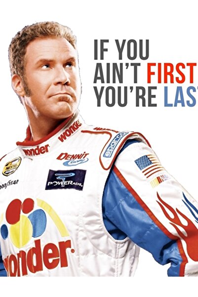 Universal Γουίλ Φέρελ Talladega Nights Ρίκι Μπόμπι Αν δεν είσαι ο πρώτος, είσ...