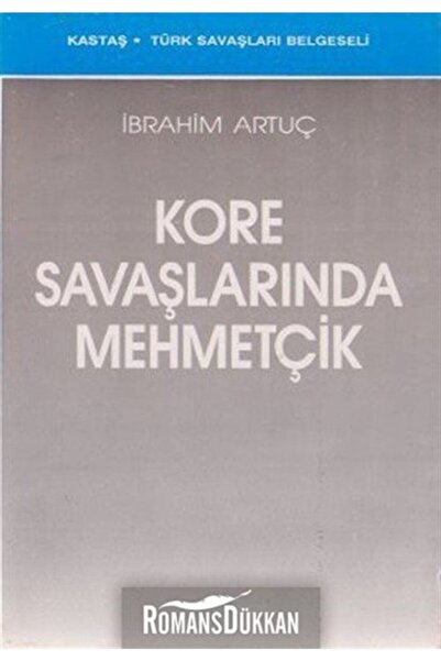 Kastaş Yayınları Kore Savaşlarında Mehmetçik - - Ibrahim Artuç Kitabı