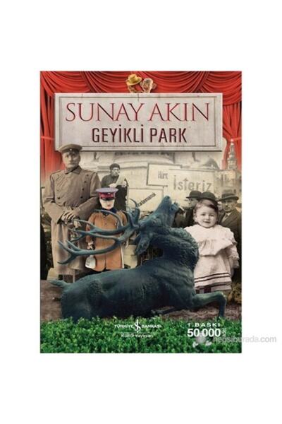 TÜRKİYE İŞ BANKASI KÜLTÜR YAYINLARI Geyikli Park Sunay Akın