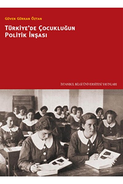 Generic Brand Türkiye'de Çocukluğun Politik Inşaası - - Güven Gürkan Öztan Ki...
