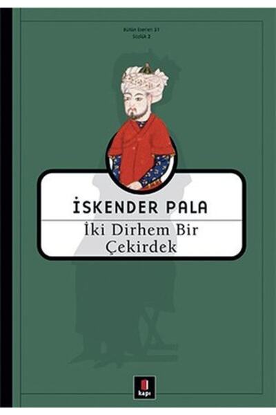 Kapı Yayınları Iki Dirhem Bir Çekirdek - Iskender Pala