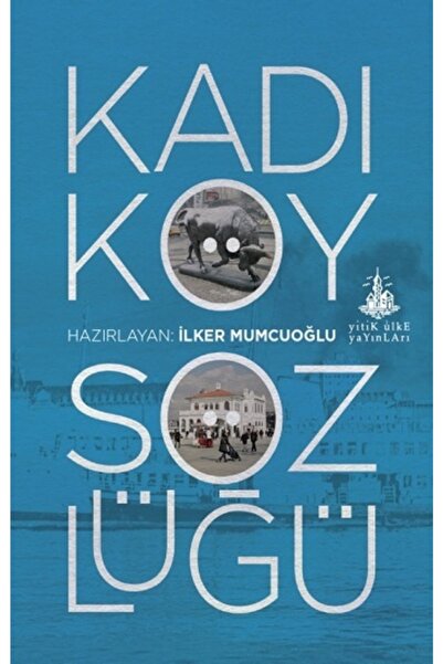 Yitik Ülke Yayınları Kadıköy Sözlüğü Ilker Mumcuoğlu