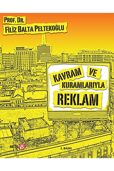 Beta Yayınevi Kavram Ve Kuramlarıyla Reklam / Filiz Balta Peltekoğlu / / 9786...