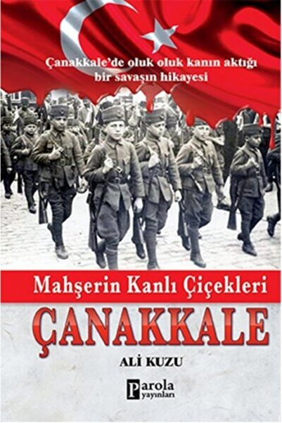 Parola Yayınları Mahşerin Kanlı Çiçekleri Çanakkale