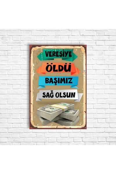 TRENDPOSTER Veresiye Öldü Başımız Sağ Olsun Retro Ahşap Poster
