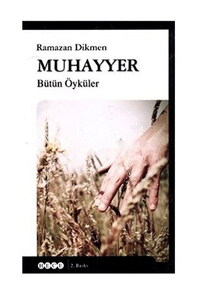 Hece Yayınları Bsrl Kmp2 Muhayyer Bütün Öyküler-ramazan Dikmen