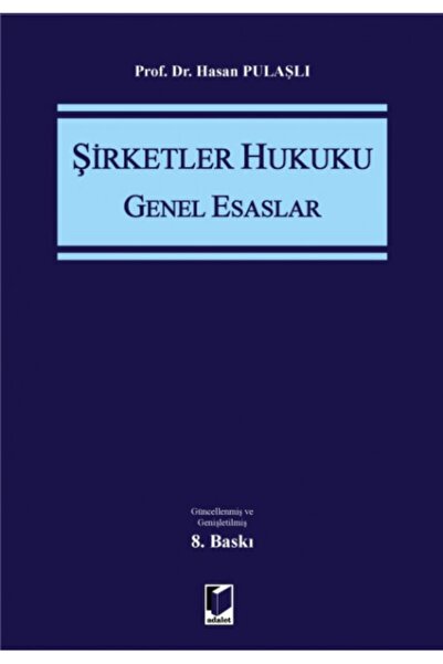 Genel Markalar Adalet Şirketler Hukuku Genel Esaslar 8. Baskı - Hasan Pulaşlı