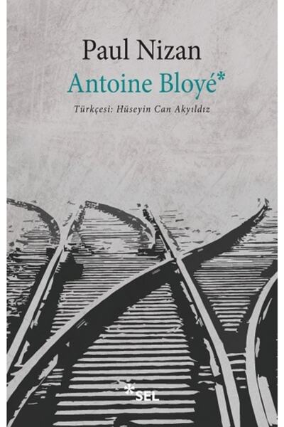 Sel Yayıncılık Antoine Bloye - Paul Nizan 9786257370196