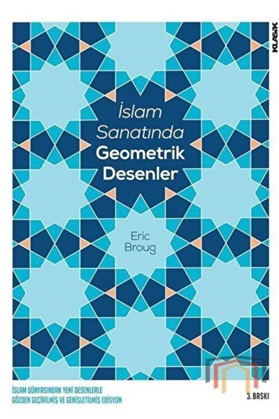 Klasik Yayınları Islam Sanatında Geometrik Desenler / Eric Broug / / 97897524...