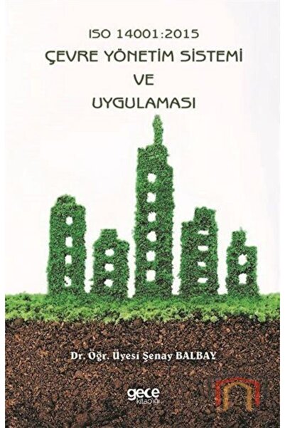 Gece Kitaplığı Iso 14001 :2015 Çevre Yönetim Sistemi Ve Uygulamasi