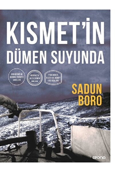 Genel Markalar Kısmet’in Dümen Suyunda / Sadun Boro / Epona Kitap / 978625778...