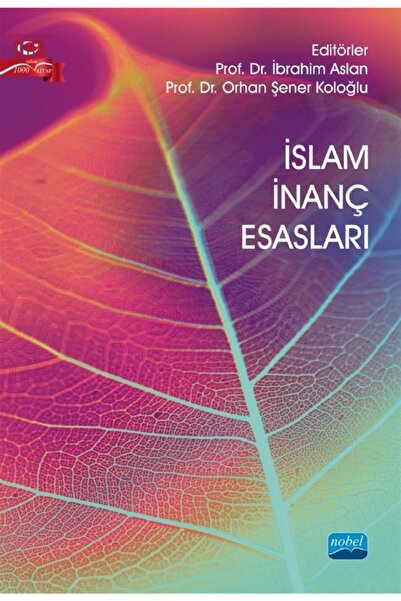 Nobel Akademik Yayıncılık Islam Inanç Esasları - Ibrahim Aslan 9786254176494