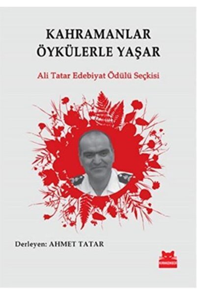 Kırmızı Kedi Yayınevi Kahramanlar Öykülerle Yaşar - - Ahmet Tatar
