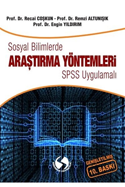 Sakarya Yayıncılık Sosyal Bilimlerde Araştırma Yöntemleri Spss Uygulamalı