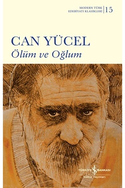 TÜRKİYE İŞ BANKASI KÜLTÜR YAYINLARI Ölüm Ve Oğlum - Can Yücel