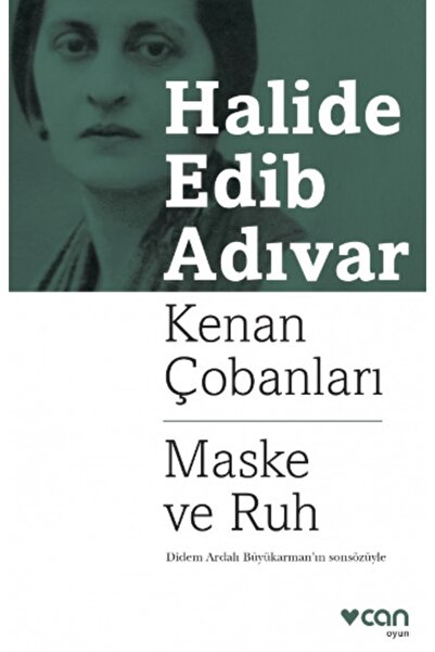 Can Yayınları Kenan Çobanları Maske Ve Ruh Halide Edip Adıvar