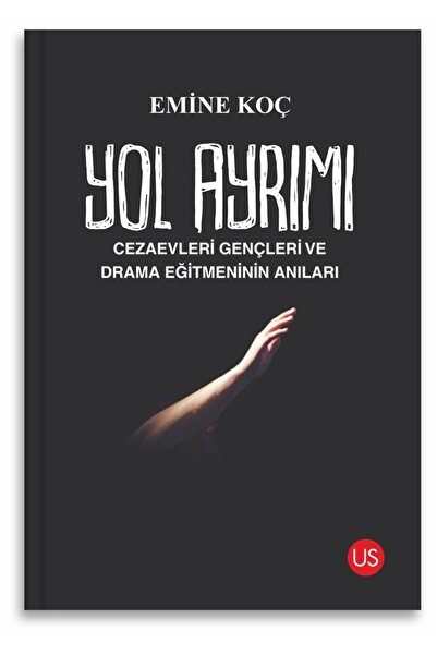 Us Yayınları Yol Ayrımı / Emine Koç / US Yayınları / 9786057037534