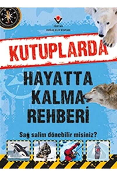 Tübitak Yayınları Kutuplarda Hayatta Kalma Rehberi - Jen Green 9786053123187